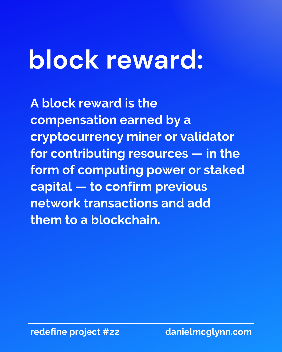 A block reward is the compensation earned by a cryptocurrency miner or validator for contributing resources toward the upkeep of the network.