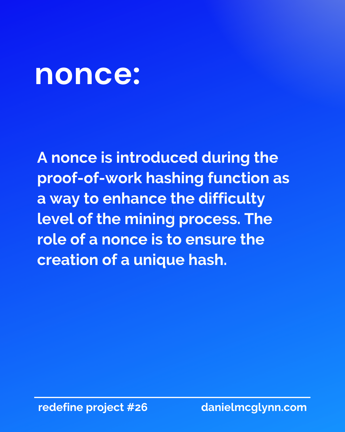 A nonce plays an important role in the hashing function of proof-of-work.